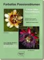 Farbatlas Passionsblumen / Colour Atlas Passionflowers